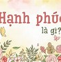 Hạnh Phúc Nhất Tiếng Anh Là Gì