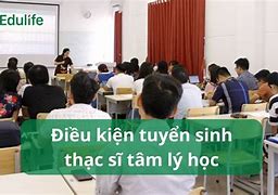 Tuyển Sinh Thạc Sĩ Tâm Lý Giáo Dục